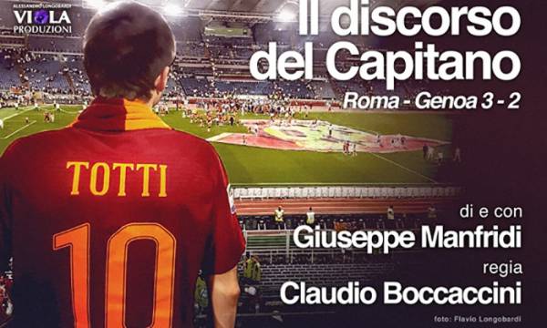 Giuseppe Manfridi Il discorso del capitano Francesco Totti La partitella teatro Sala Umberto zerkalo spettacolo