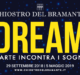 DREAM MOSTRA CHIOSTRO DEL BRAMANTE ZERKALO SPETTACOLO