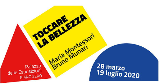 Toccare la bellezza. Maria Montessori Bruno Munari palazzo delle esposizioni zerkalo spettacolo